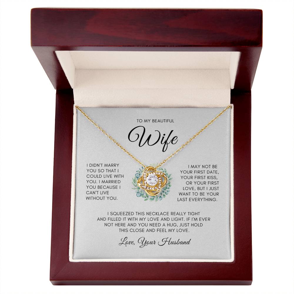 To My Wife, I Can't Live Without You Love Knot Necklace - Say It With Ease