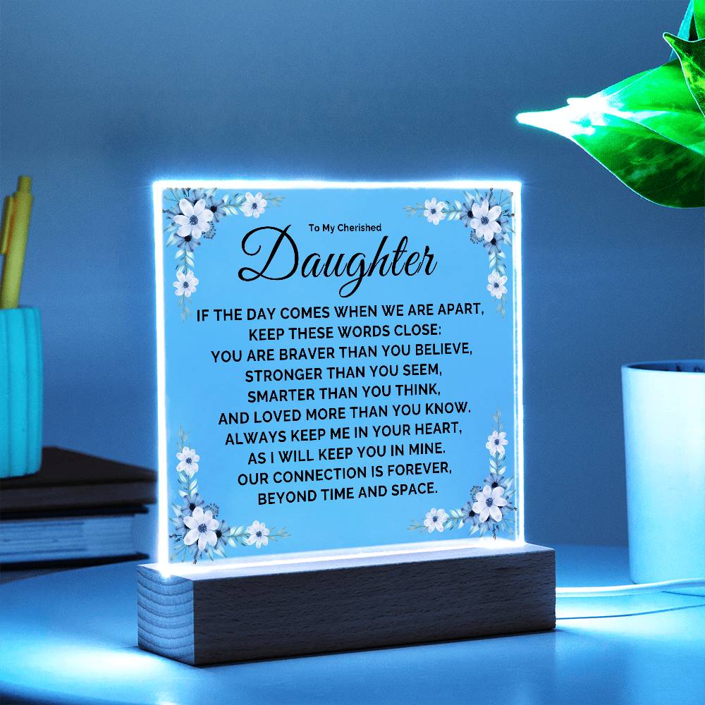 To My Daughter, Our Connection Is Forever Acrylic Plaque