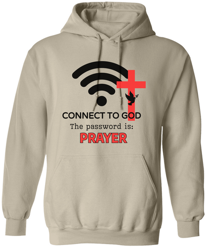 Connect To God The password Is: | T-shirt | Sweatshirt | Hoodie