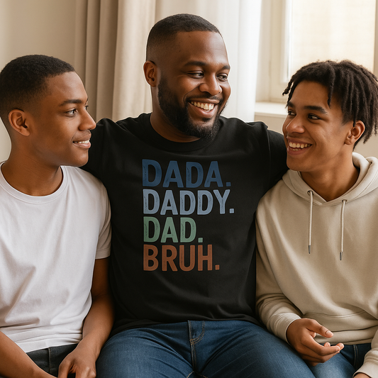 “DADA. DADDY. DAD. BRUH.” Funny Fatherhood T-Shirt