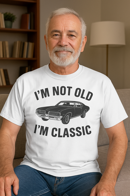 I'm Not Old, I'm Classic Tee - Vintage Car Edition