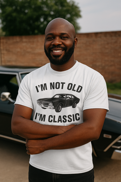 I'm Not Old, I'm Classic Tee - Vintage Car Edition