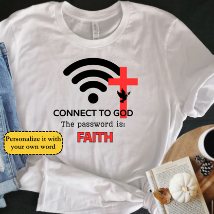 Connect To God The password Is: | T-shirt | Sweatshirt | Hoodie