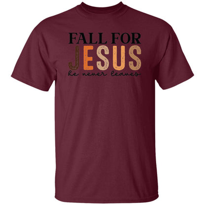 Fall For Jesus He Never Leaves Unisex T-Shirt