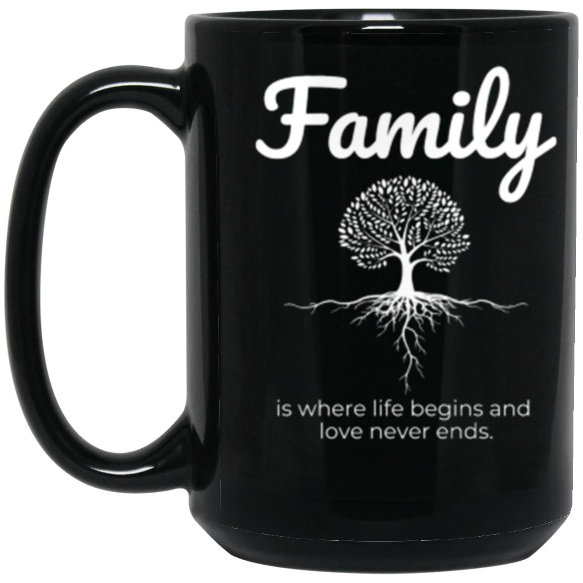 Family Is Where Life Begins Mugs