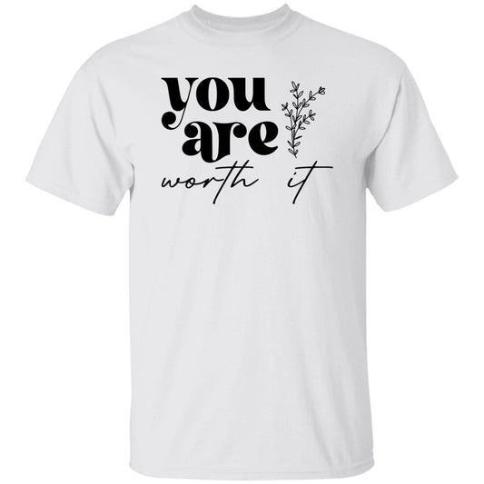 You Are Worth It Unisex T-Shirt