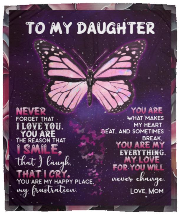 To My Daughter, Never Forget That I Love You Blanket