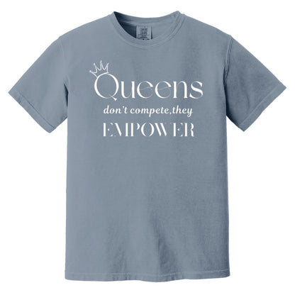 Queens don’t compete—they empower T-Shirt