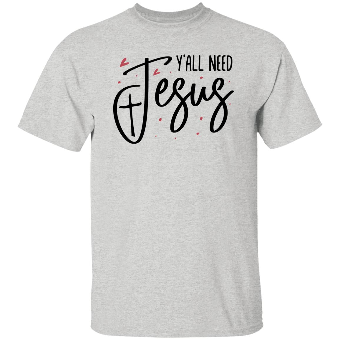 Y'all Need Jesus Unisex T-Shirt