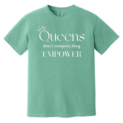Queens don’t compete—they empower T-Shirt