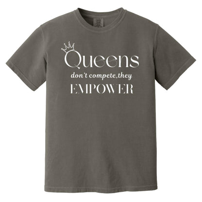 Queens don’t compete—they empower T-Shirt