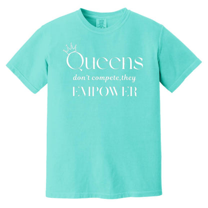 Queens don’t compete—they empower T-Shirt