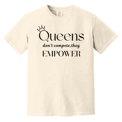 Queens don’t compete—they empower T-Shirt