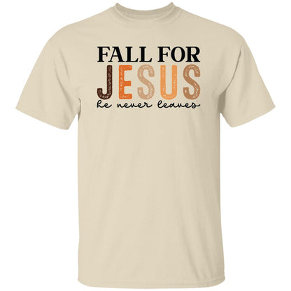 Fall For Jesus He Never Leaves Unisex T-Shirt