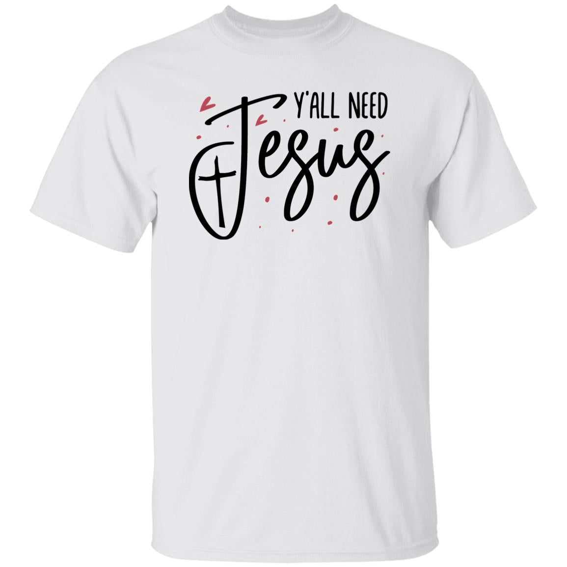 Y'all Need Jesus Unisex T-Shirt