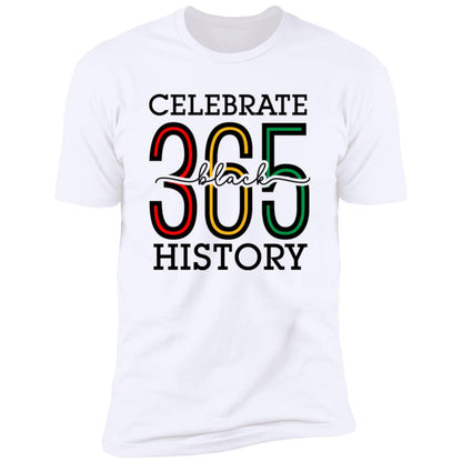 Celebrate Black History 365 Premium Tee