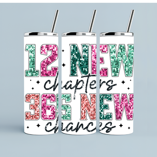 12 Chapters, 365 Chances Skinny Tumbler with Straw