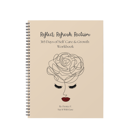 Reflect, Refresh, Reclaim: 365 Days of Self-Care & Growth Workbook