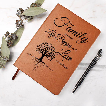 Family Is Where Life Begins - Graphic Leather Journal - Say It With Ease