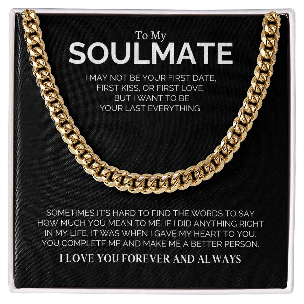 To My Soulmate - Cuban Link Chain Necklace - Say It With Ease