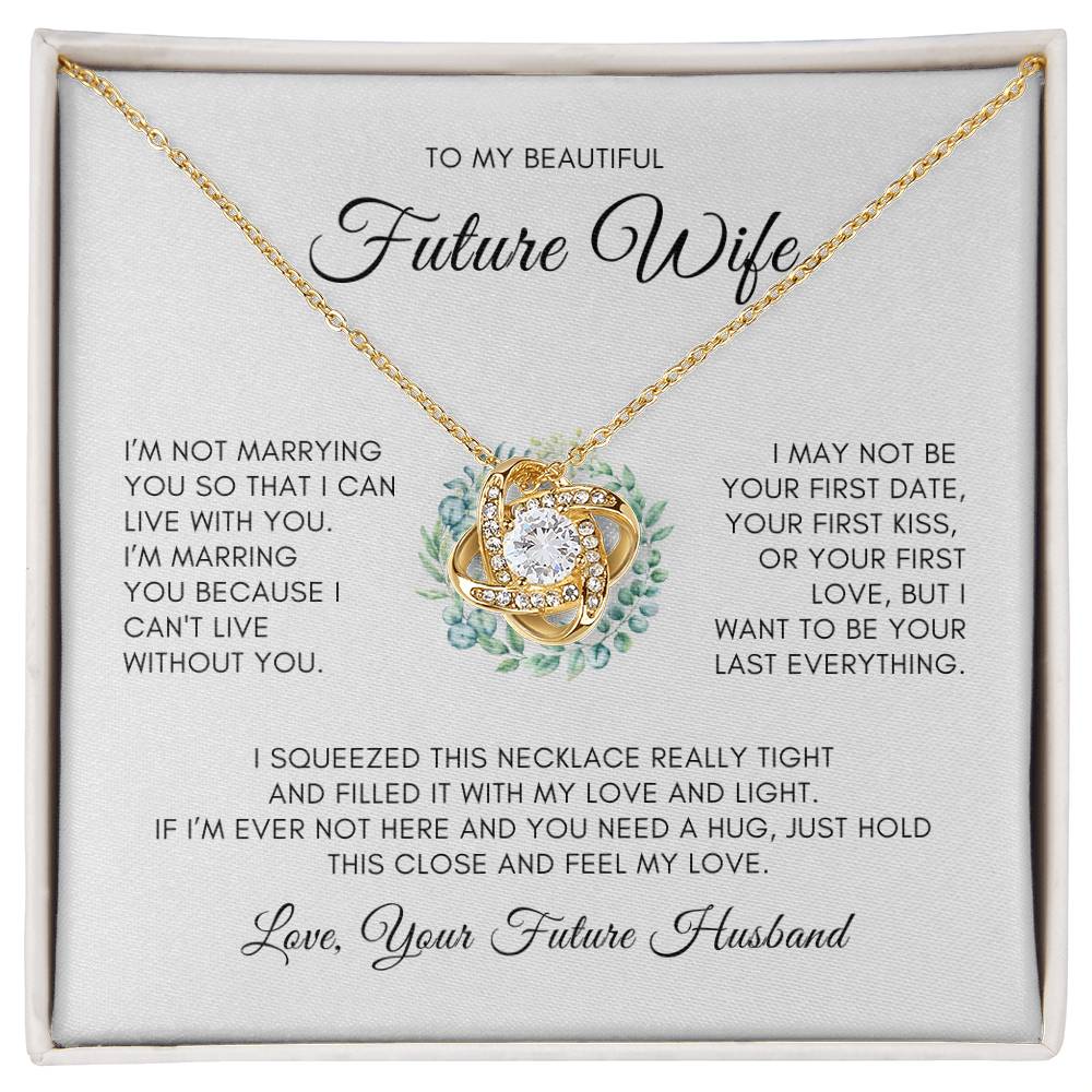 To My Future Wife, I Can't Live Without You Love Knot Necklace - Say It With Ease