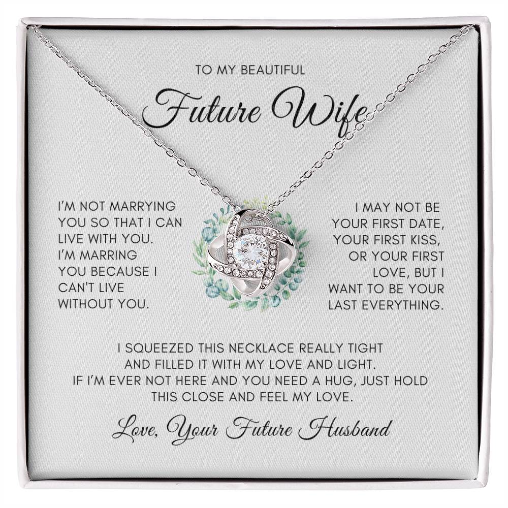 To My Future Wife, I Can't Live Without You Love Knot Necklace - Say It With Ease