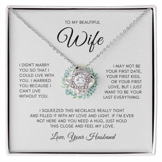 To My Wife, I Can't Live Without You Love Knot Necklace - Say It With Ease