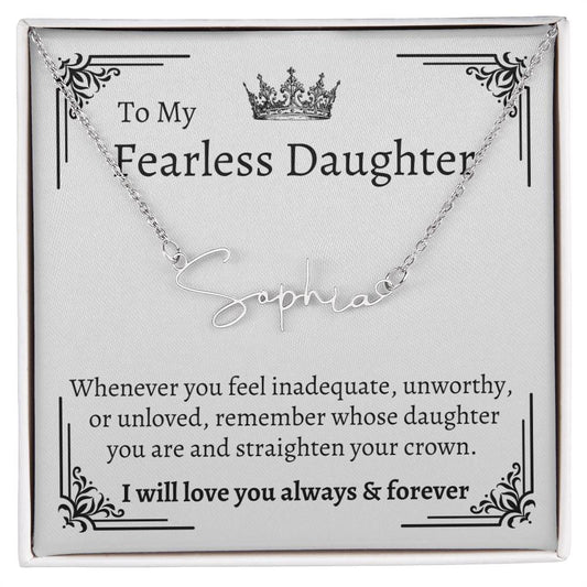 To My Fearless Daughter, Signature Name Necklace