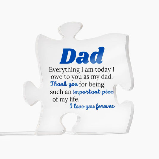 Gift For Dad - Everything I Am Today I Owe To You - Engraved Acrylic Block Puzzle Plaque (Blue) - Say It With Ease