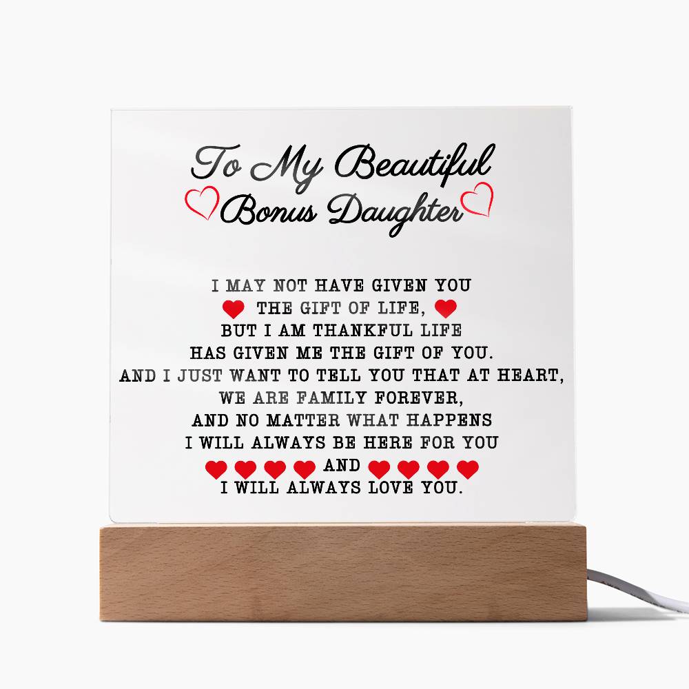 To  My Beautiful Bonus Daughter Acrylic Plaque