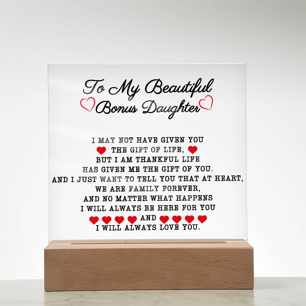 To  My Beautiful Bonus Daughter Acrylic Plaque