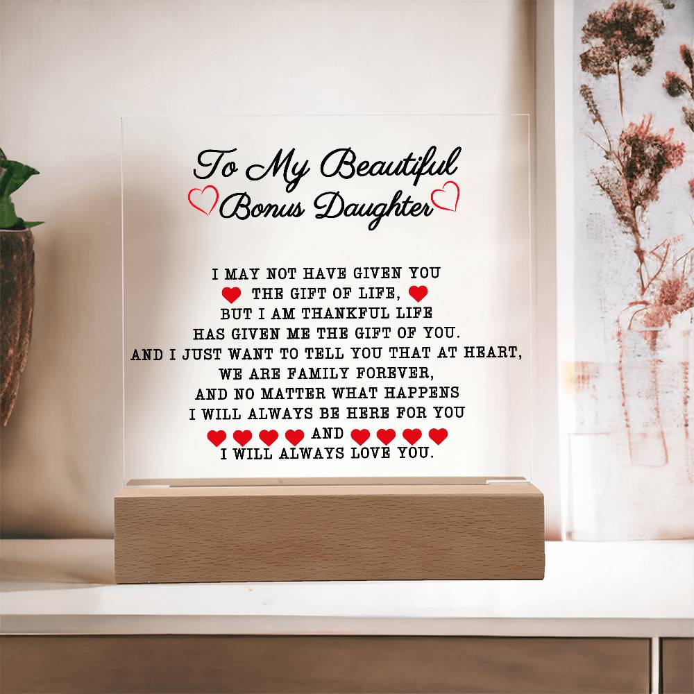 To  My Beautiful Bonus Daughter Acrylic Plaque