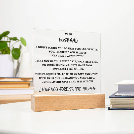 Gift To My Husband, I Married You, Premium Acrylic Plaque