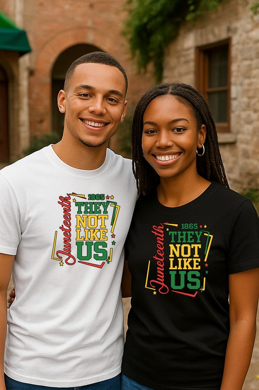 They Not Like Us - Juneteenth Statement Tee