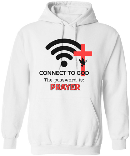 Connect To God The password Is: | T-shirt | Sweatshirt | Hoodie